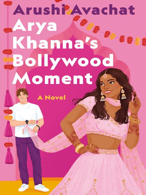 Title details for Arya Khanna's Bollywood Moment by Arushi Avachat - Available